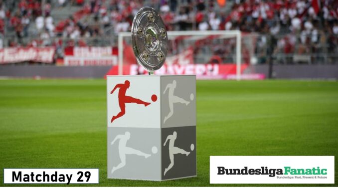 Preview Bundesliga Matchday 29 – Fanatik Bundesliga